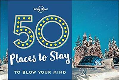 50 Places To Stay To Blow Your Mind (50...to Blow Your Mind) (PDF, AZW3)
