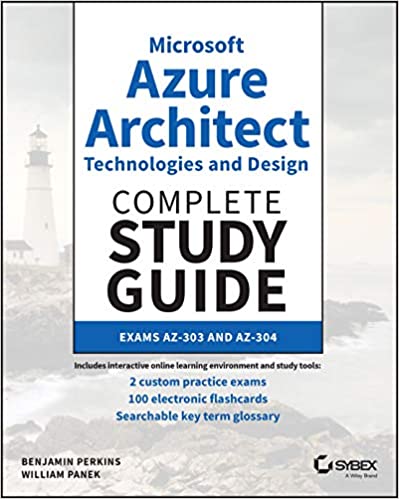Microsoft Azure Architect Technologies and Design Complete Study Guide: Exams AZ 303 and AZ 304 (True PDF, EPUB)