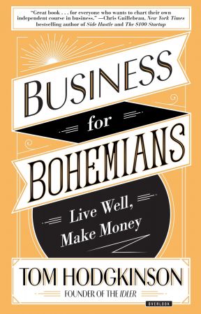 Business for Bohemians: Live Well, Make Money (True EPUB)