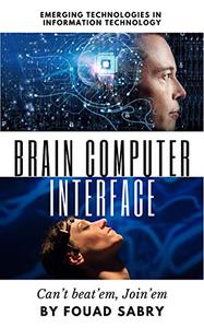 Brain Computer Interface: Can't beat'em, Join'em