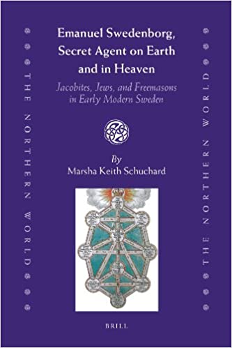 Emanuel Swedenborg, Secret Agent on Earth and in Heaven: Jacobites, Jews, and Freemasons in early modern Sweden