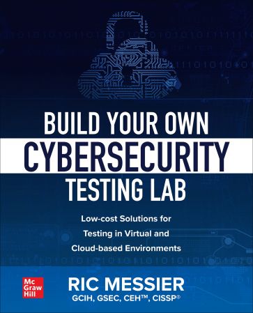 Build Your Own Cybersecurity Testing Lab: Low cost Solutions for Testing in Virtual and Cloud based Environments (True EPUB)