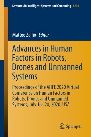 Advances in Human Factors in Robots, Drones and Unmanned Systems