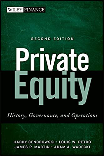 Private Equity: History, Governance, and Operations, 2nd Edition