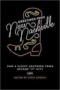 Greetings from New Nashville: How a Sleepy Southern Town Became "It" City