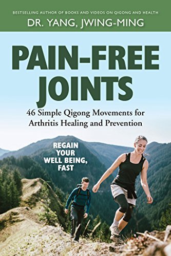 Pain Free Joints: Simple Qigong Movements for Arthritis Healing and Prevention (True PDF)