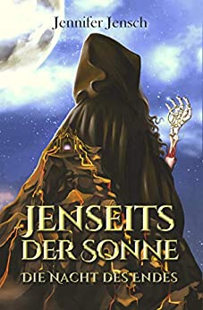 Cover: Jennifer Jensch - Jenseits der Sonne  Die Nacht des Endes