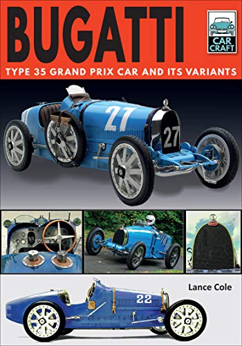 Bugatti: Type 35 Grand Prix Car and Its Variants (Car Craft)