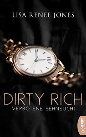 Cover: Lisa Renee Jones - Dirty Rich - Verbotene Sehnsucht