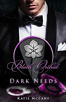 Katie McLane - Black Orchid - Dark Needs