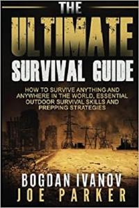 Survival: The Ultimate Survival Guide (Survival & Prepping) (Volume 1)