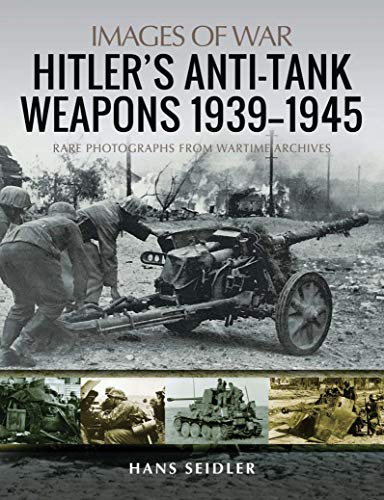 Hitler's Anti Tank Weapons 1939-1945 (Images of War)