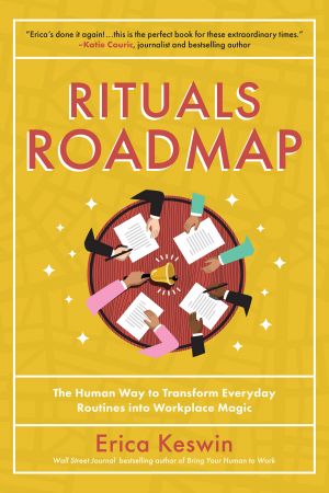 Rituals Roadmap The Human Way to Transform Everyday Routines into Workplace Magic