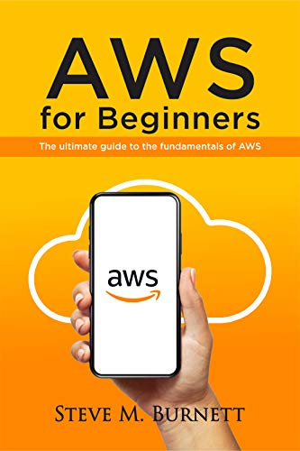 AWS for Beginners: the Ultimate Guide to the Fundamentals of AWS