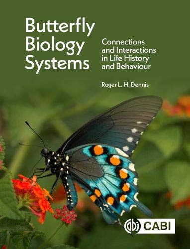 Butterfly Biology Systems: Connections and Interactions in Life History and Behaviour (True PDF