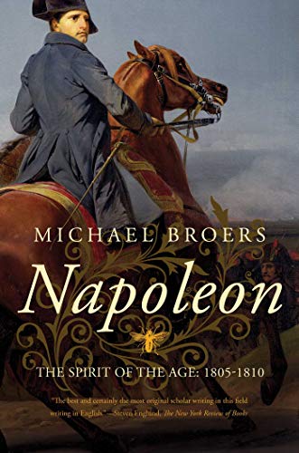 Napoleon: The Spirit of the Age: 1805 1810