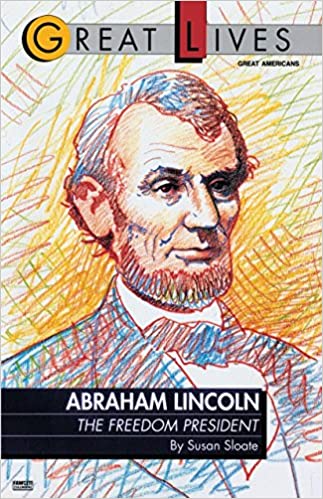 Abraham Lincoln: The Freedom President: The Freedom President (Great Lives