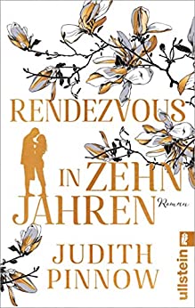 Cover: Judith Pinnow - Rendezvous in zehn Jahren  Roman
