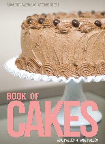 From the Bakery of Afternoon Tea: Book of Cakes