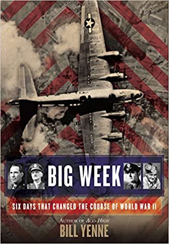 Big Week: Six Days that Changed the Course of World War II