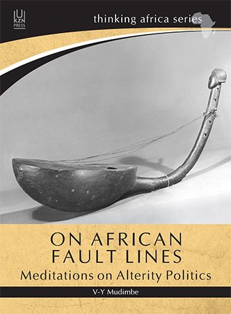 On African Fault Lines: Meditations on Alterity Politics
