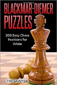 Blackmar Diemer Puzzles: 200 Easy Chess Positions for White