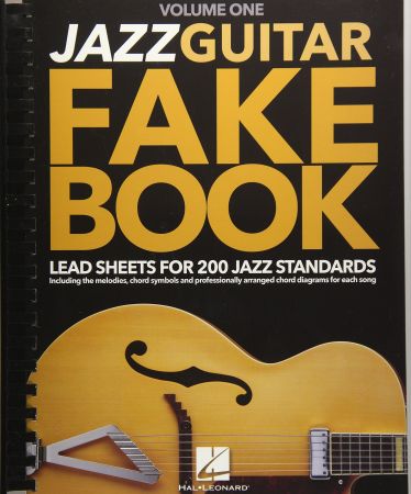 Jazz Guitar Fake Book   Volume 1: Lead Sheets for 200 Jazz Standards