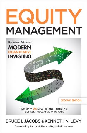 Equity Management: The Art and Science of Modern Quantitative Investing, 2nd Edition