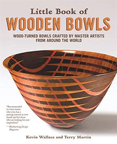 Little Book of Wooden Bowls: Wood Turned Bowls Crafted by Master Artists from Around the World