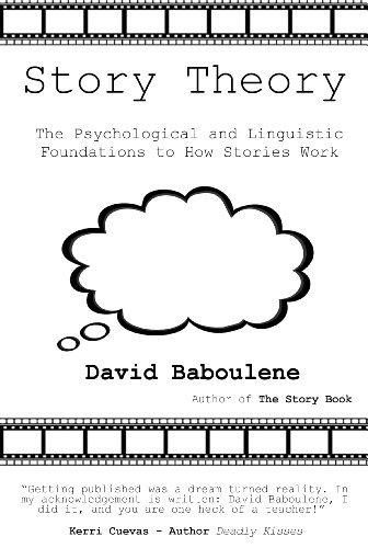 Story Theory: The psychological and linguistic foundations to how stories work