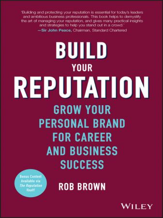 Build Your Reputation: Grow Your Personal Brand for Career and Business Success