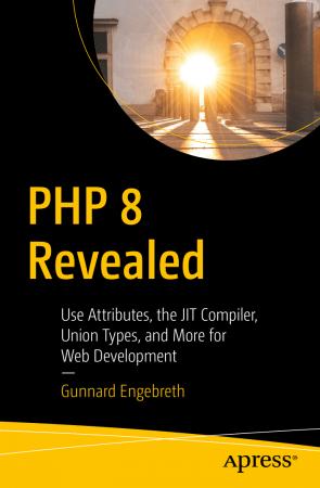 PHP 8 Revealed: Use Attributes, the JIT Compiler, Union Types, and More for Web Development​