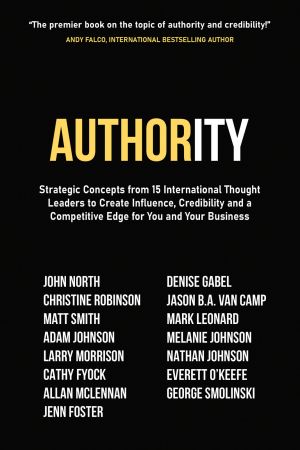 Authority: Strategic Concepts from 15 International Thought Leaders