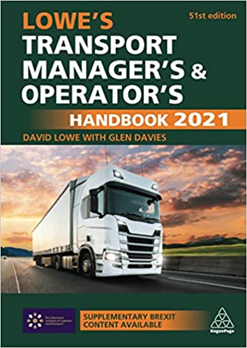 Lowe's Transport Manager's and Operator's Handbook 2021, 51st Edition