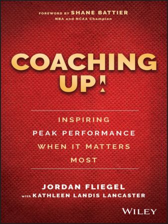 Coaching Up! Inspiring Peak Performance When It Matters Most (True EPUB)