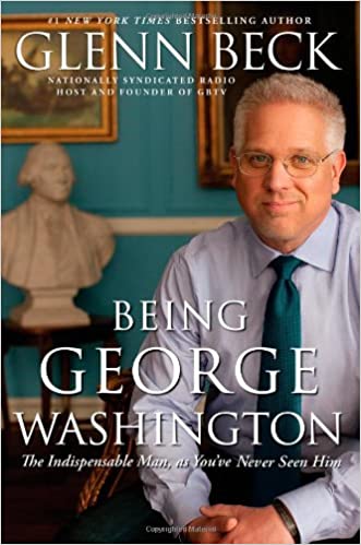Being George Washington: The Indispensable Man, as You've Never Seen Him
