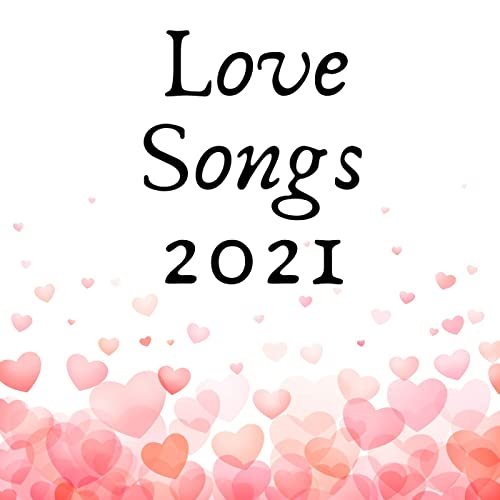 Love Songs 2021 (2021)