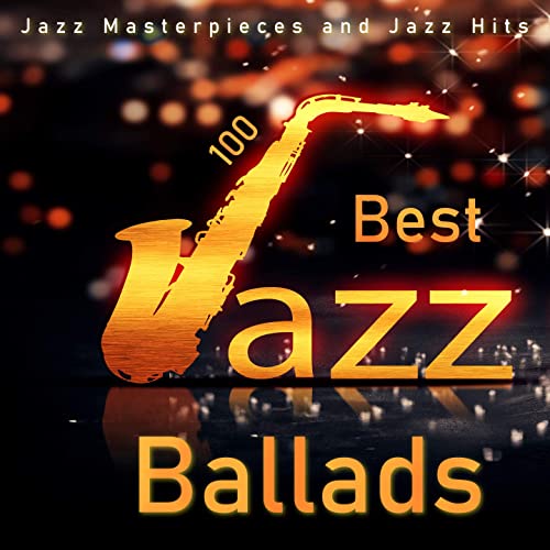 100 Best Jazz Ballads - Jazz Masterpieces and Jazz Hits (2020)
