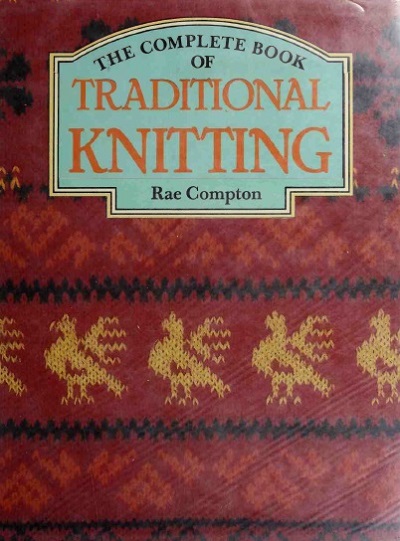 The Complete Book of Traditional Knitting