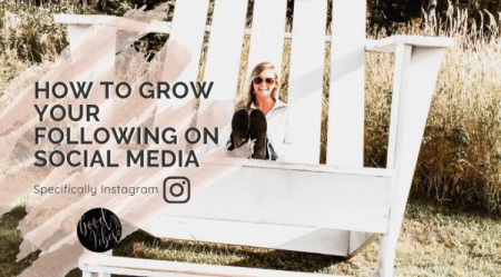 Instagram - How to Grow your Following on Social Media