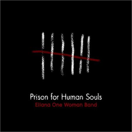 Eliana One Woman Band  - Prison For Human Souls  (2021)