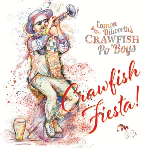Eamon Dilworth & Crawfish Po'Boys - Crawfish Fiesta (2021) FLAC
