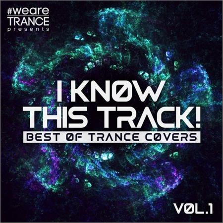 VA - I Know This Track! Vol 1 (Best Of Trance Covers) (2021)