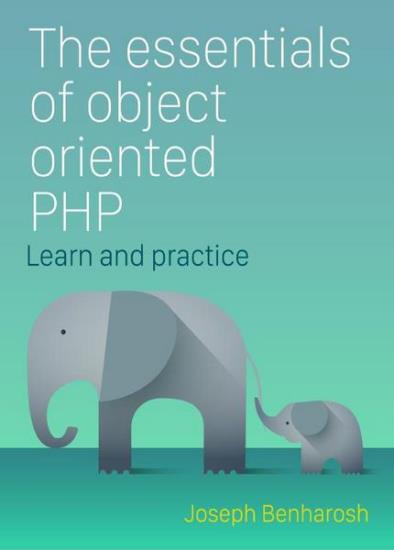 Joseph Benharosh - The essentials of Object Oriented PHP