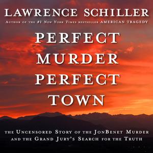 Perfect Murder, Perfect Town by Lawrence Schiller