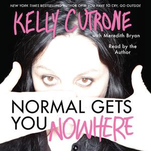 Normal Gets You Nowhere by Kelly Cutrone