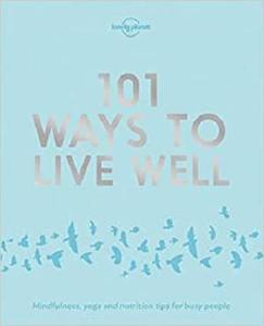 101 Ways to Live Well