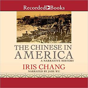The Chinese in America A Narrative History [Audiobook]