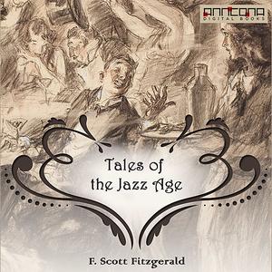 Tales of the Jazz Age by Francis Scott Fitzgerald