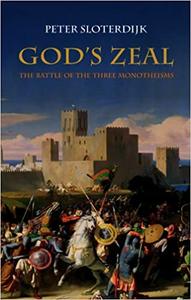 God's Zeal The Battle of the Three Monotheisms